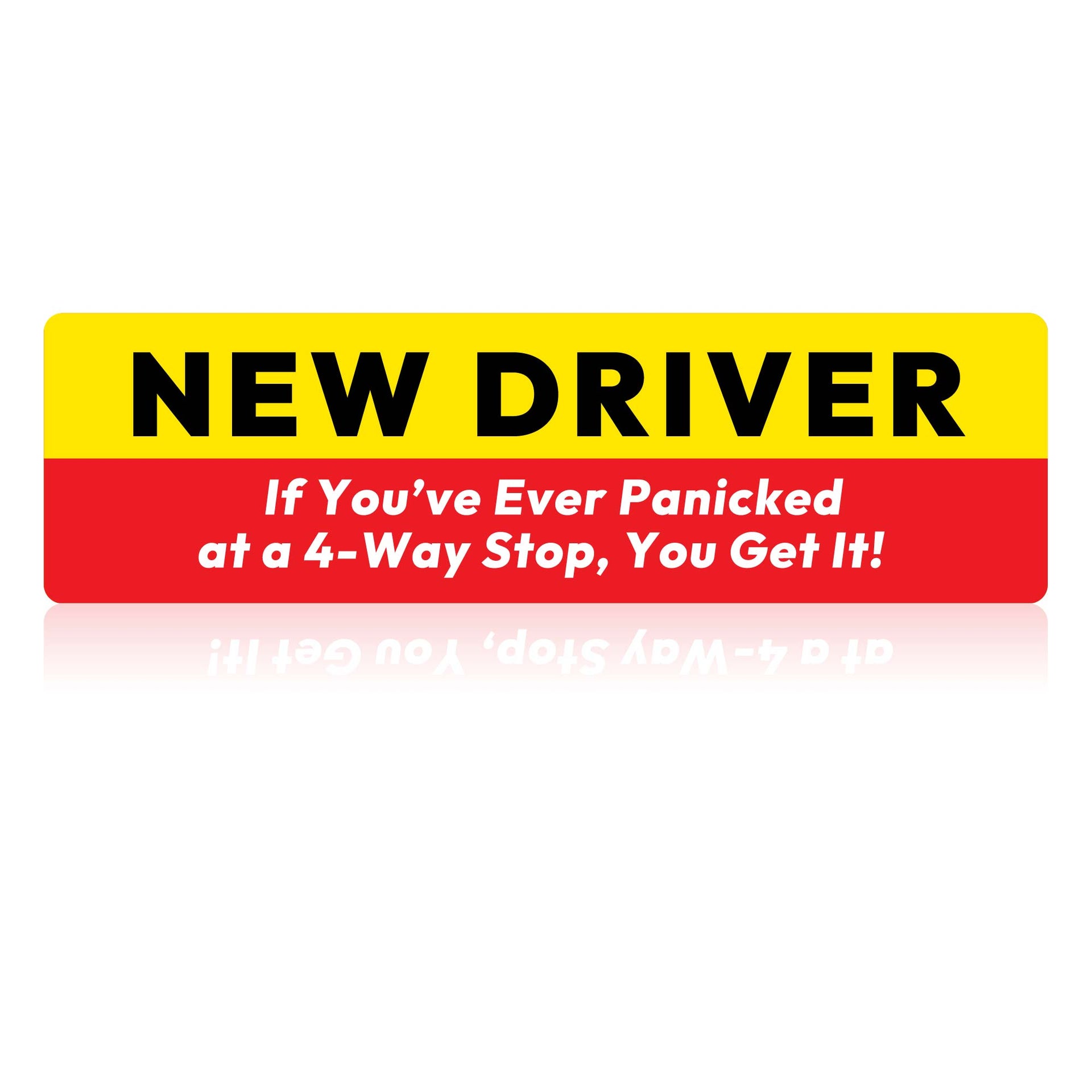 New Driver Car Magnet, Humorous 4-Way Stop Design, 3 x 11 inches, Yellow and Red